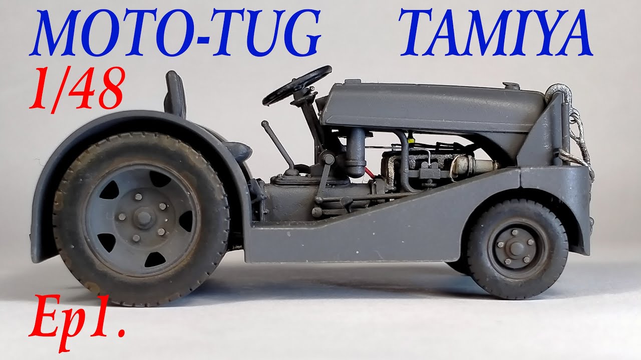 Moto-Tug - Tamiya 1/48 - Ep1
