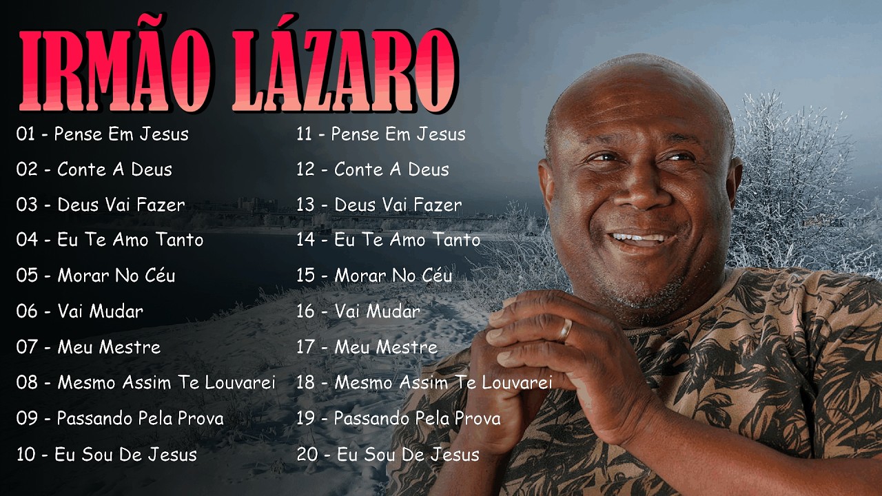 🌟 Irmão Lázaro - Louvores que tocam o coração e fortalecem a fé em Deus 🙏