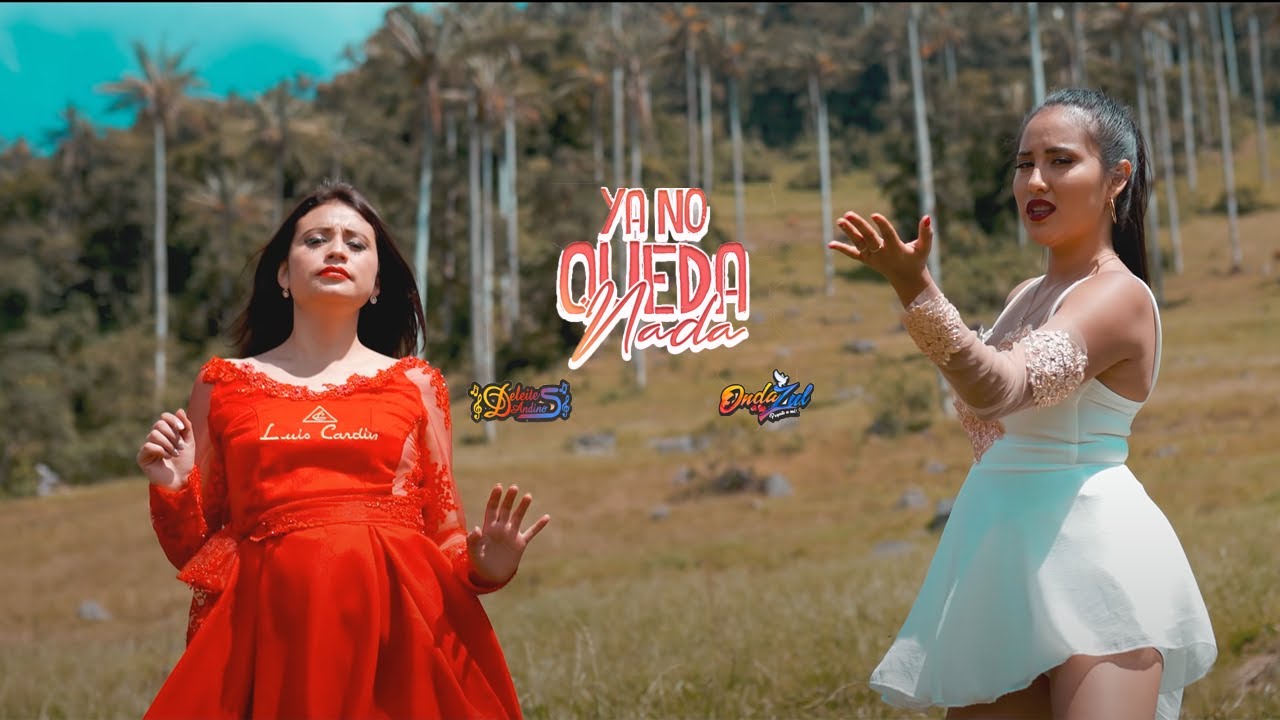 Ondazul Ft Deleites Andinos - Ya No Queda Nada - (Video Oficial)