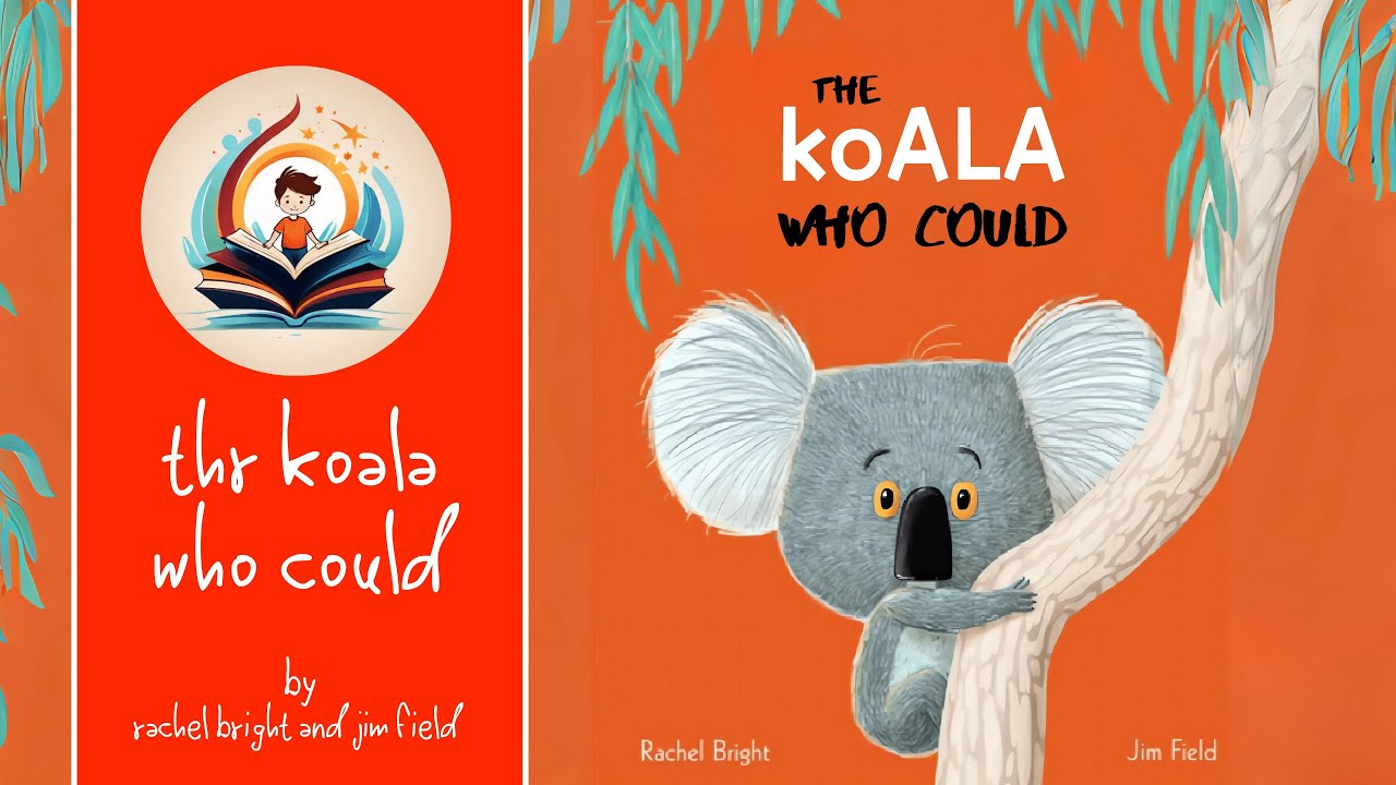 The Koala Who Could: A Read-Aloud Bedtime Story for Kids About Overcoming Fear