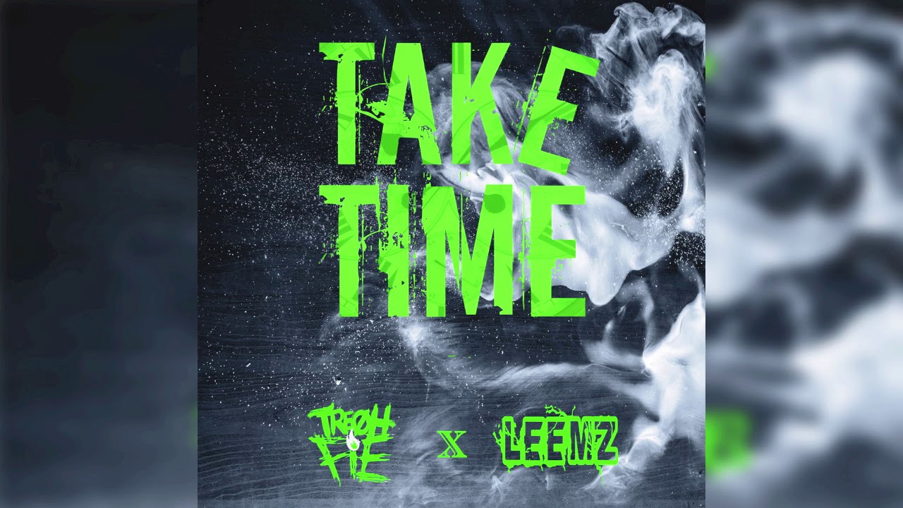 Tre Oh Fie x Leemz - Take Time