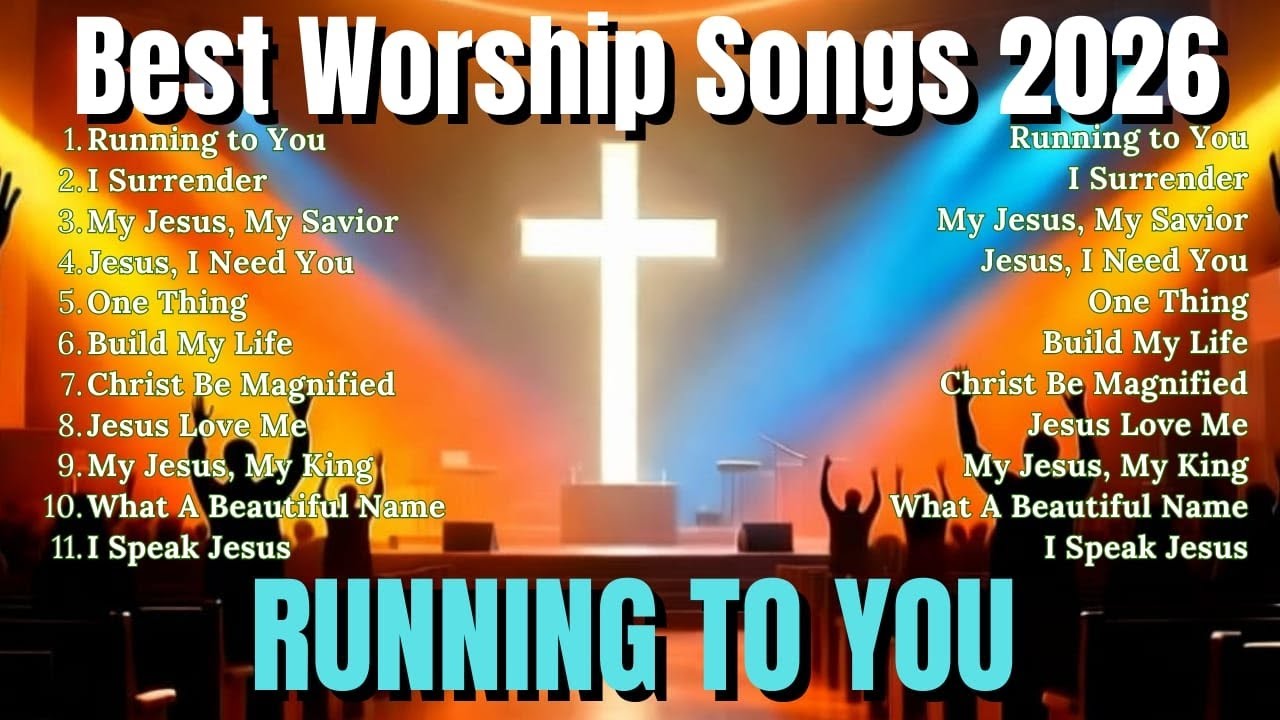 Running to You ~ Best Christian Worship Songs of 2025 -Nonstop Christian Gospel Songs -Worship Songs