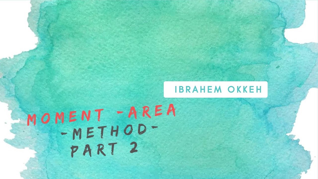 5- Deflection : Moment Area Method  ( Part 2 )