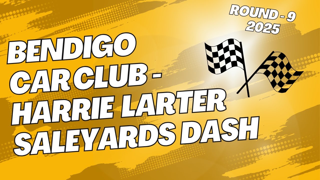 Bendigo Car Club - Harrie Later Salyards Dash 2025