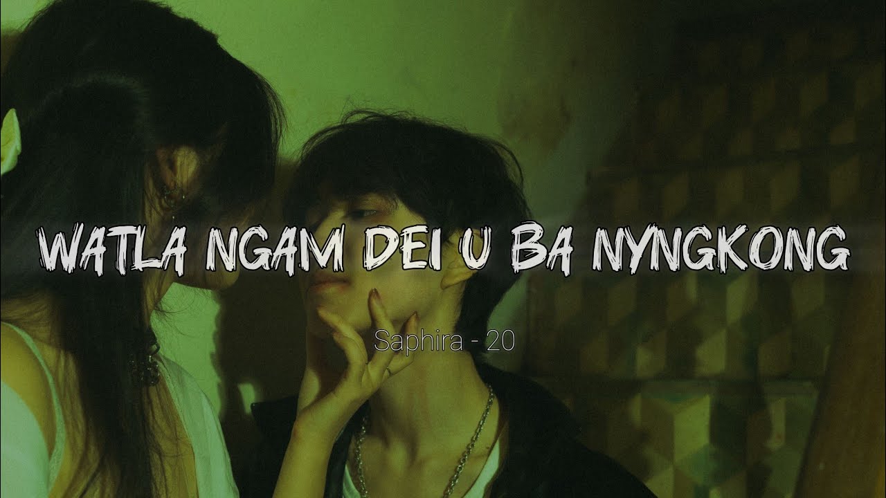 Watla Ngam Dei U Ba Nyngkong - Saphira 20 | Khasi Love Song | Khraw Umdor 