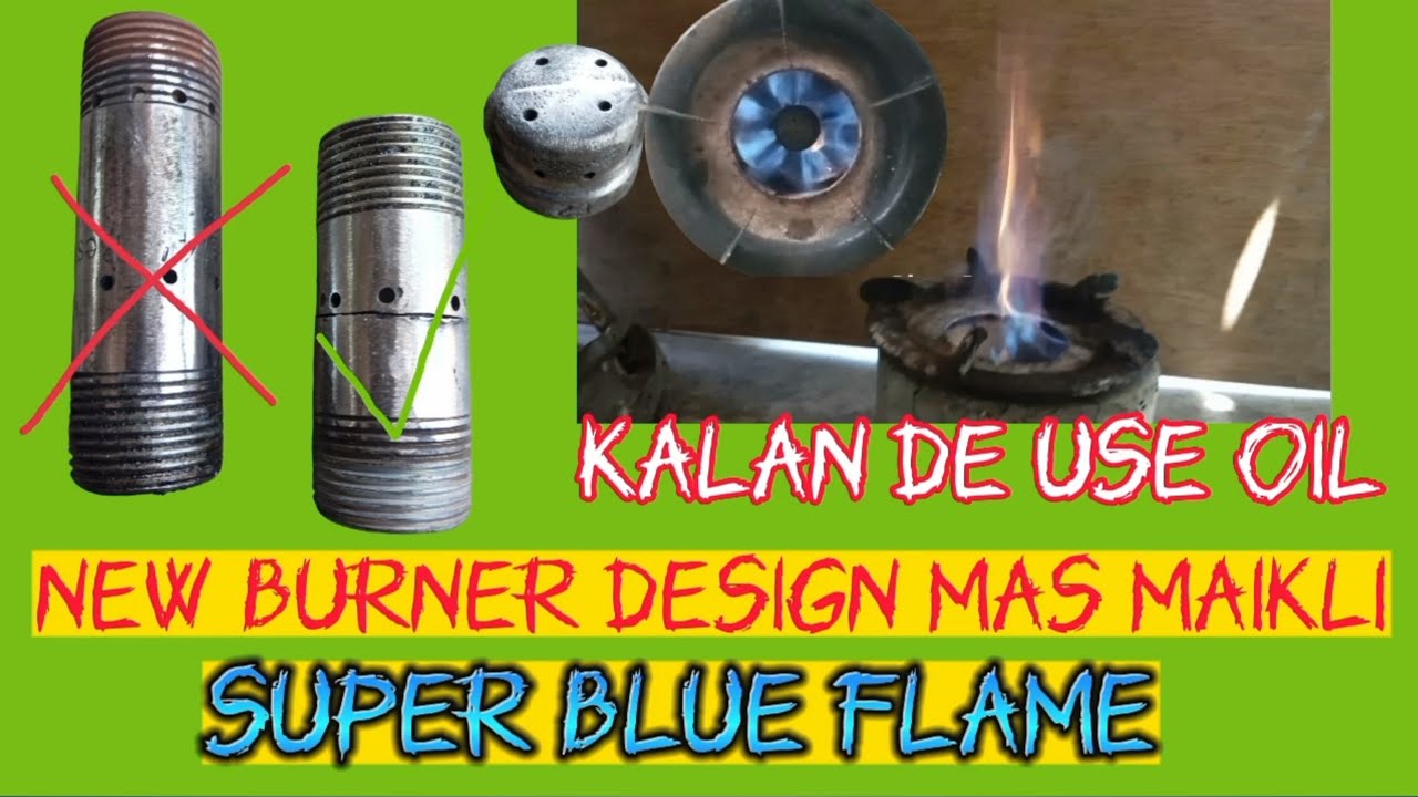 4th try new burner design para sa kalan de use oil/ mas pinaiksi/super blue flame