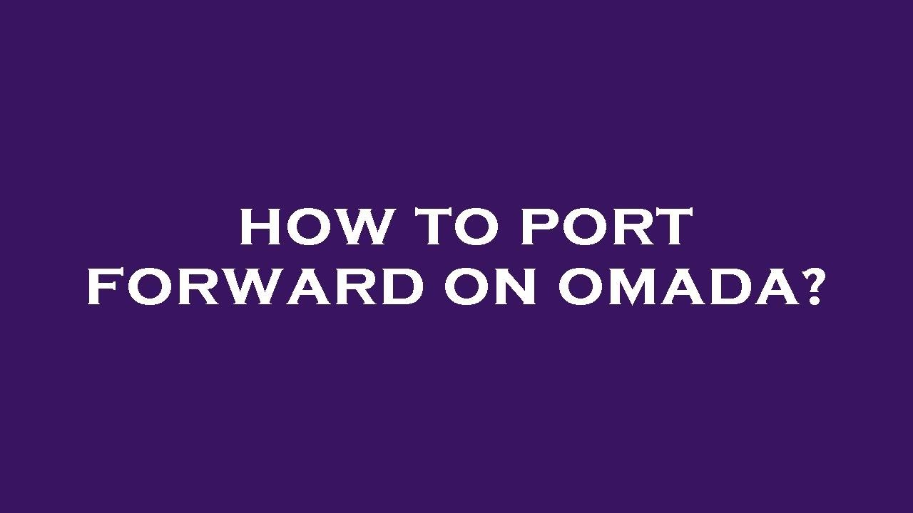 How to port forward on omada?