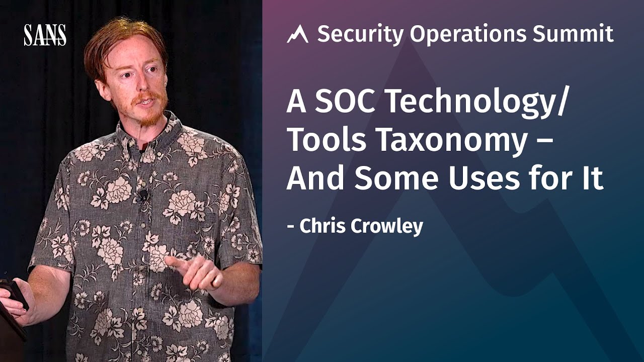 A SOC Technology/Tools Taxonomy – And Some Uses for It | SANS Security Operations Summit 2019