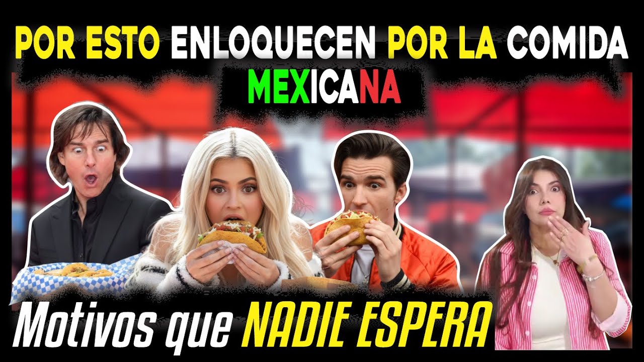 FAMOSOS QUEDAN RENDIDOS ANTE la COMIDA MEXICANA, lo que HICIERON es SORPRENDENTE
