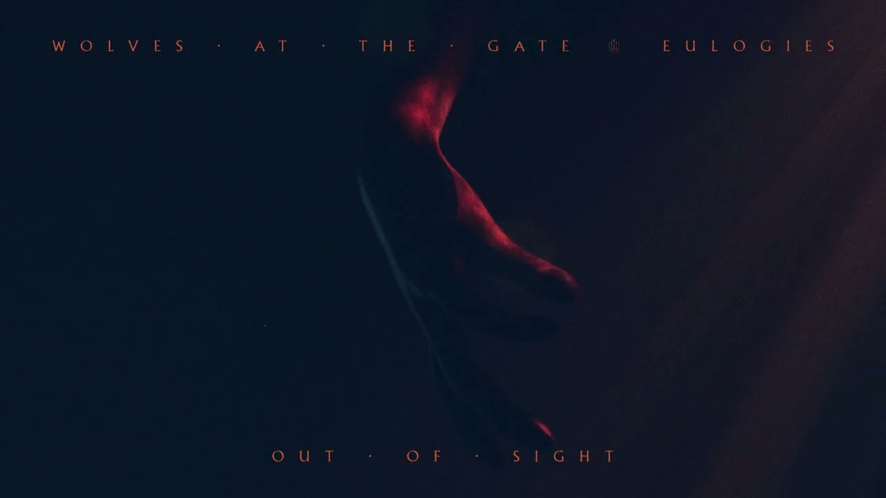 Wolves At The Gate - Out Of Sight