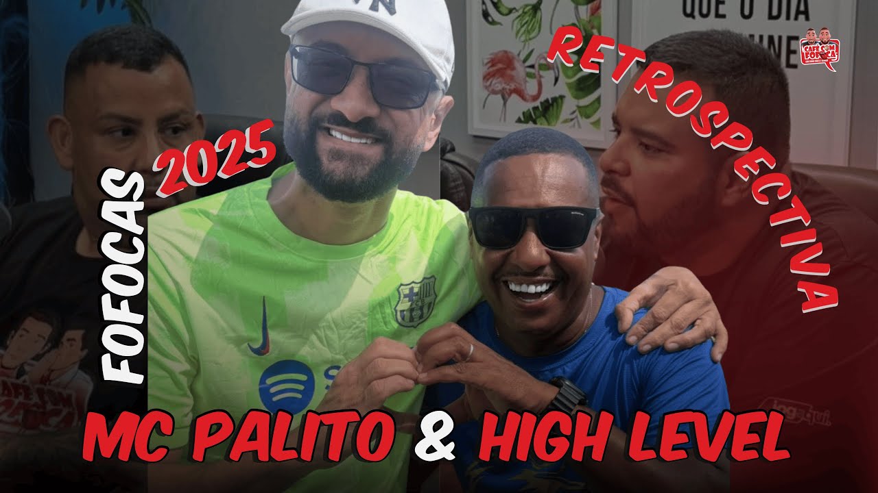 HOJE, 20H – RETROSPECTIVA FOFOQUEIRA 2025 - MC PALLITO E HIGH LEVEL🔥