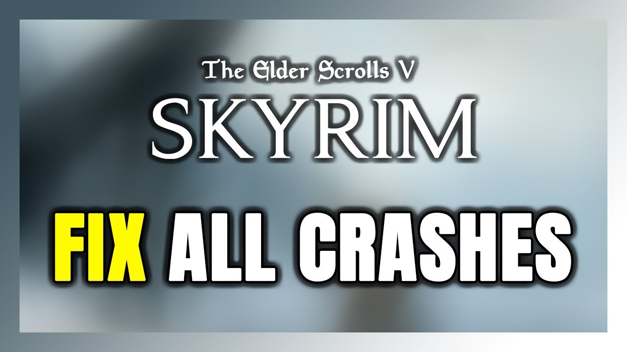 FIX The Elder Scrolls V: Skyrim Crashing, Freezing, Not Launching, Stuck & Black Screen