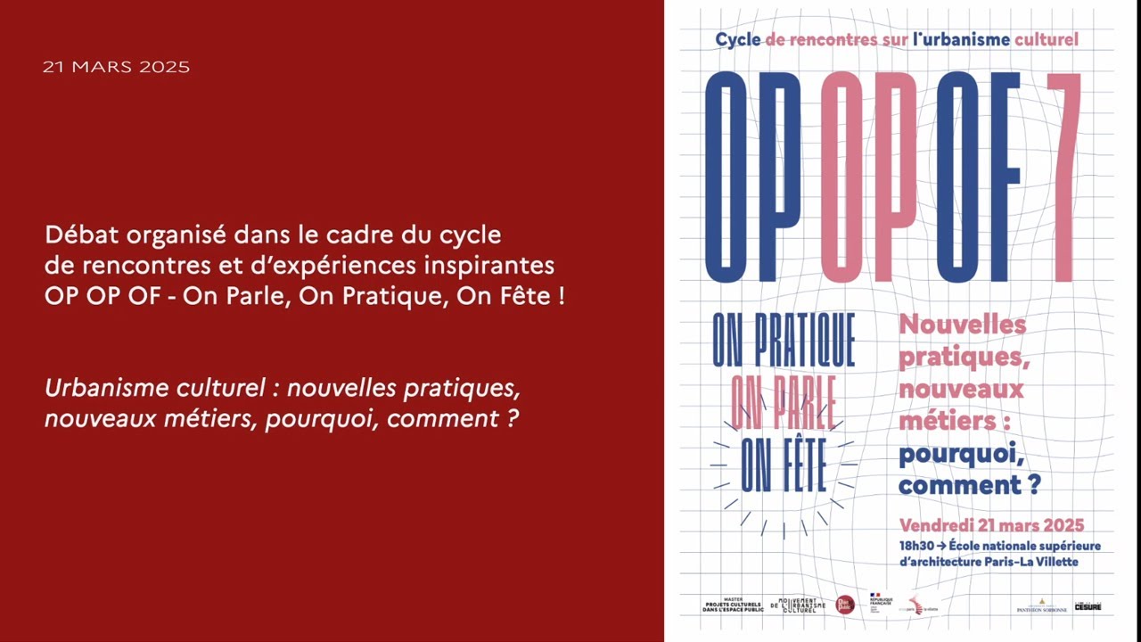 Cycle OPOPOF 7  Urbanisme culturel : nouvelles pratiques, nouveaux métiers, pourquoi, comment ?