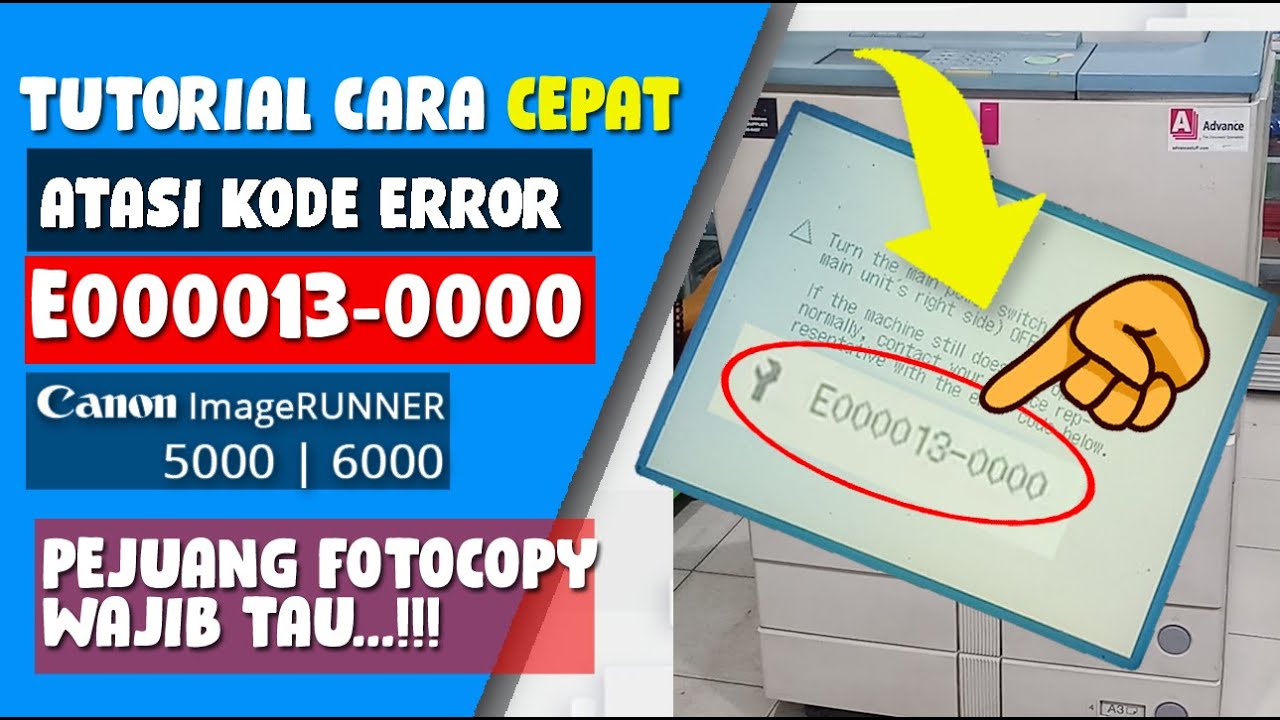 TUTORIAL CARA CEPAT ATASI KODE  ERROR  E00013-0000 | MESIN FOTOCOPY CANON IR5000/6000