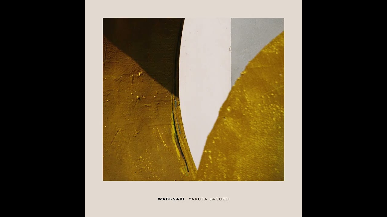 Yacuzza Jacuzzi - Wabi-Sabi [CYD 0152] Full album