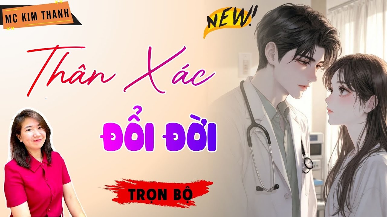Truyện Ngôn Tình Official: Thân Xác Đổi Đời | MC Kim Thanh Diễn Đọc Hay Lắm