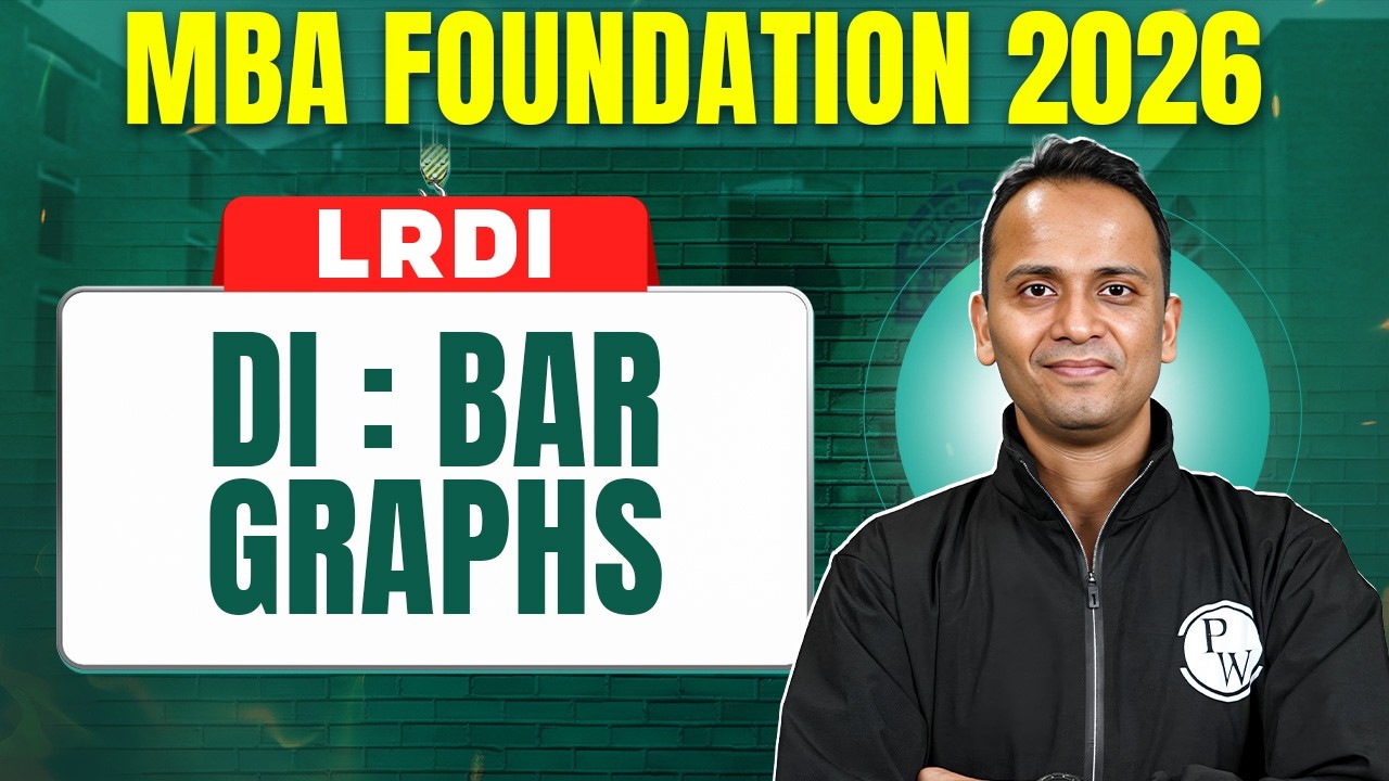 Data Interpretation : Bar Graphs | CAT 2026 LRDI | Basics to Advanced | MBA Foundation