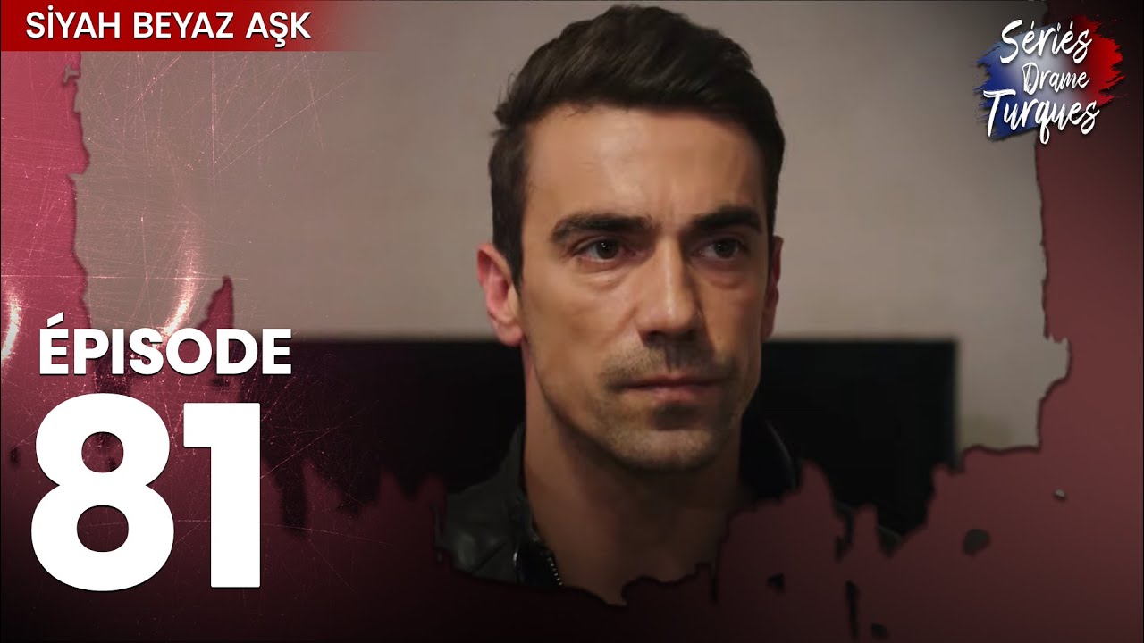 Siyah Beyaz Aşk - Épisode 81