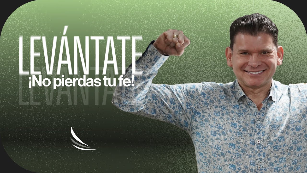 Levántate ¡No pierdas tu fe! - John Milton Rodríguez-  Misión Paz