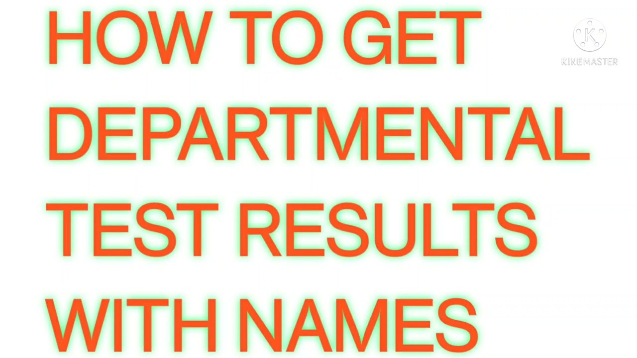 how to get departmental test results with your names