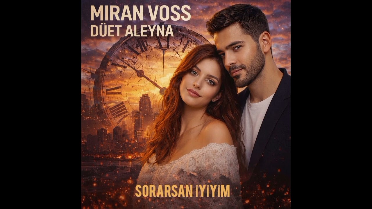 MİRAN VOSS DÜET ALEYNA - SORARSAN İYİYİM 