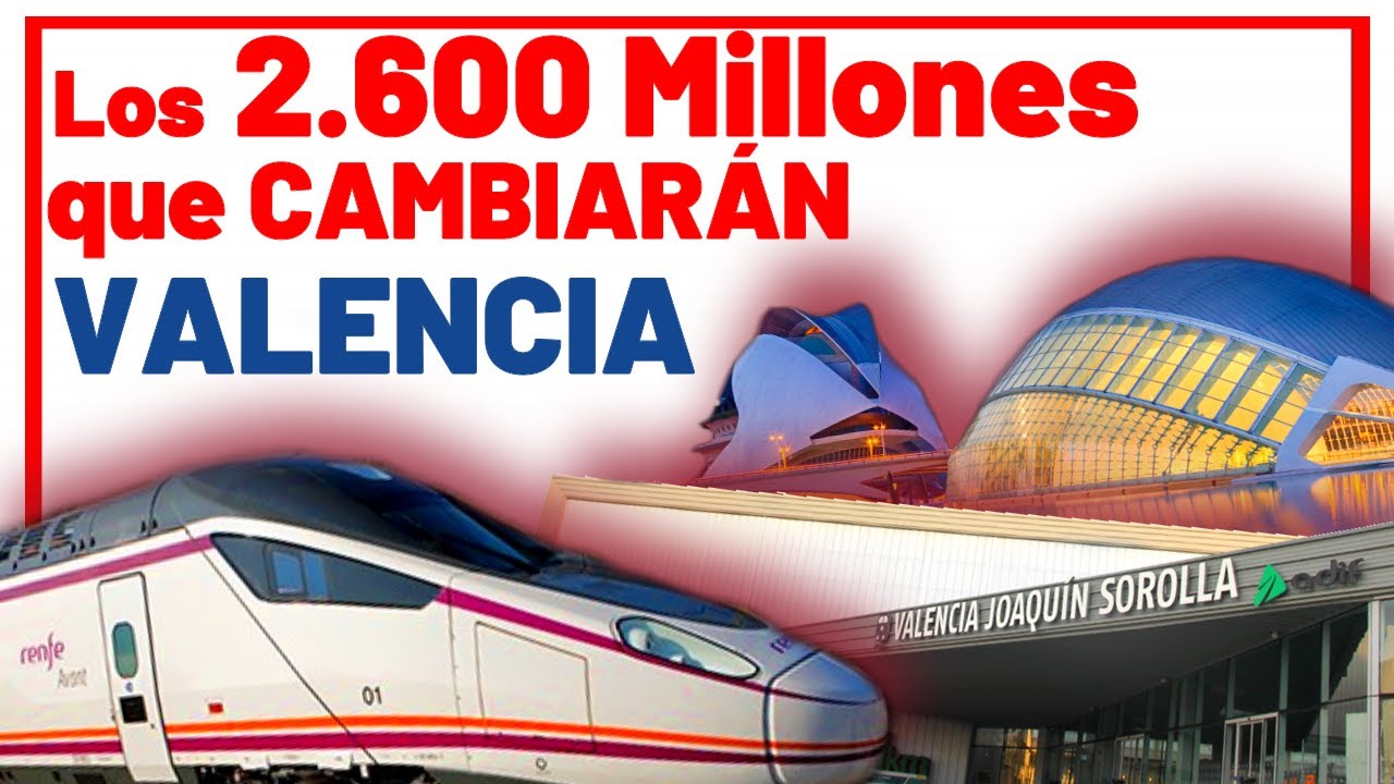 💰 Las OBRAS que CAMBIARÁN la Movilidad Ferroviaria en VALENCIA 💰Estación Central / Túnel Pasante
