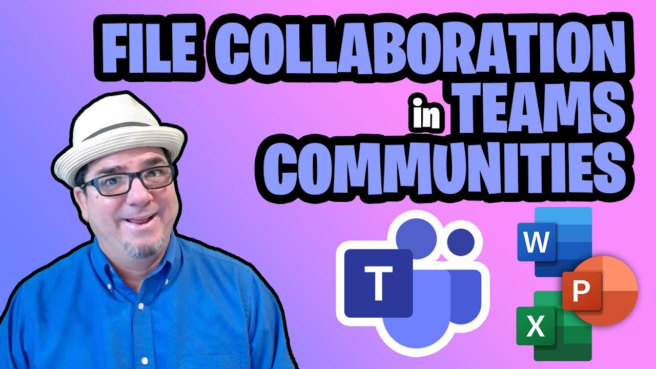 File Collaboration in Teams Communities | Microsoft Teams