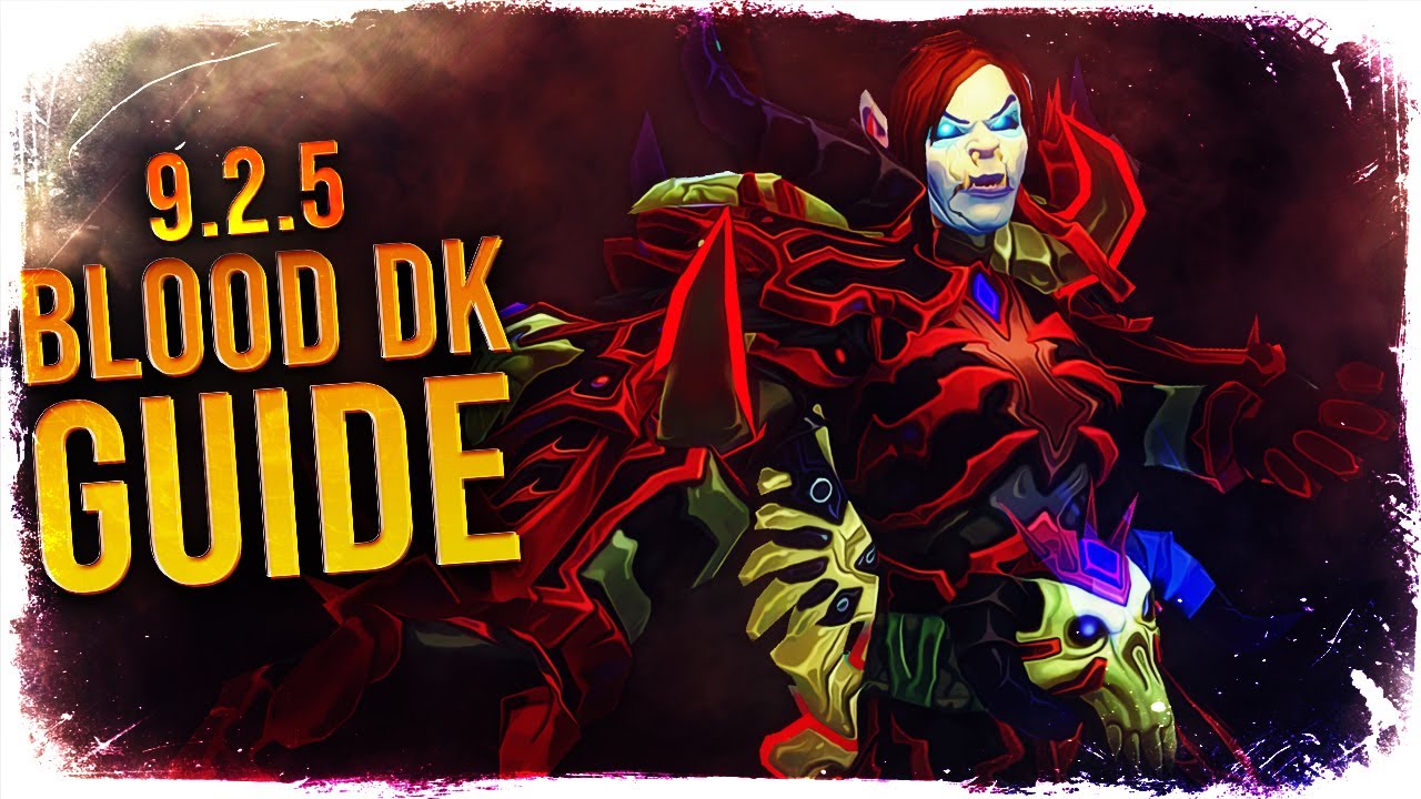 9.2.5 Blood DK Guide: IMMORTAL TANK!