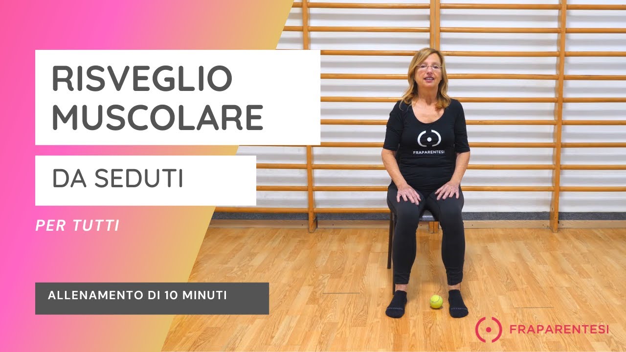 Risveglio muscolare da seduti: 10 minuti per attivare il corpo #fraparentesi #attivitàfisica