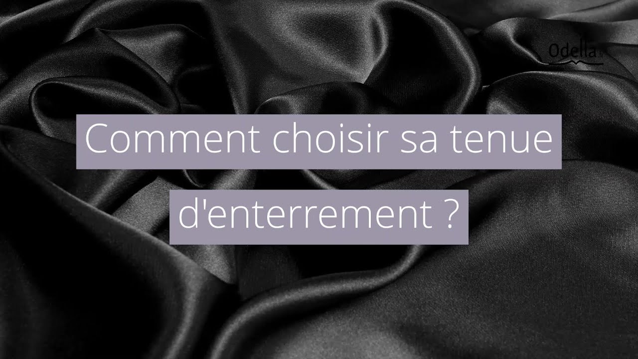 Comment choisir sa tenue pour un enterrement