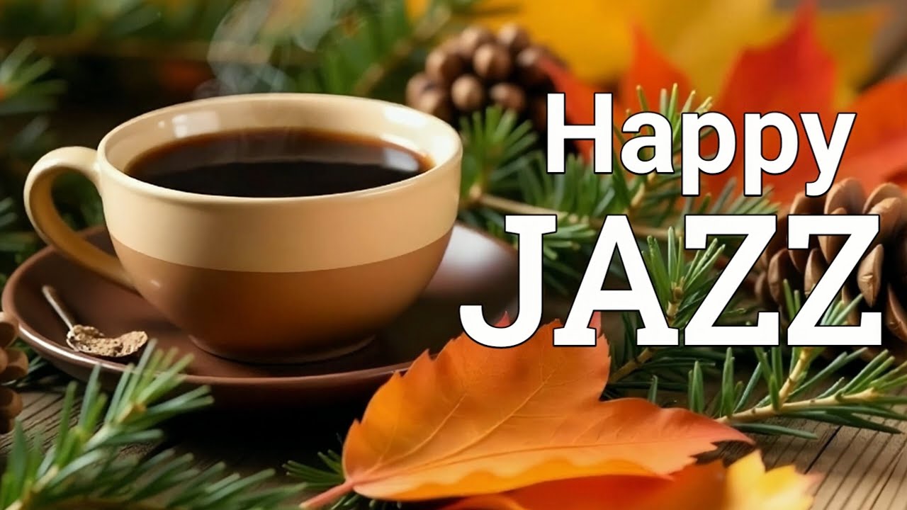 Happy Relaxing Jazz ☕ Positive Bossa Nova Morning Tunes for Focus & Calm Vibes 🎶🎧