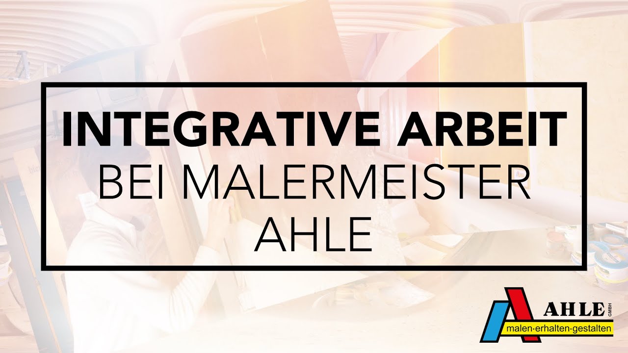 Integrative Arbeit bei Malermeister Ahle - 2016 - Integrativer Malerbetrieb