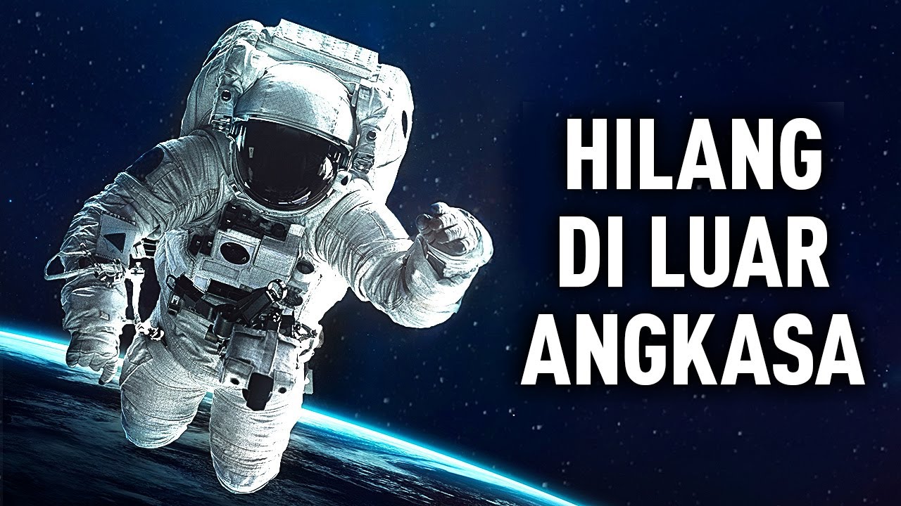 Apa yang Terjadi Jika Seorang Astronaut Terlepas ke Luar Angkasa?