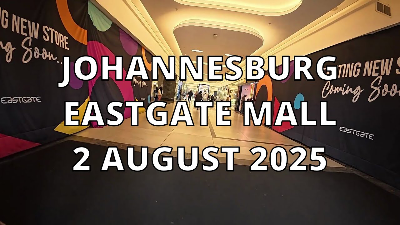South Africa | Gauteng Province | Johannesburg | Eastgate Mall | 2 August 2025