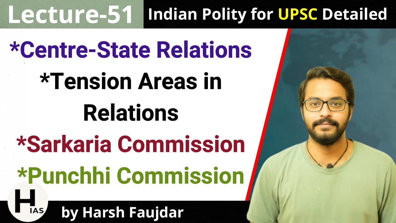 L51: Sarkaria Commission & Punchhi Commission Report of Centre-States Relation | Indian Polity UPSC