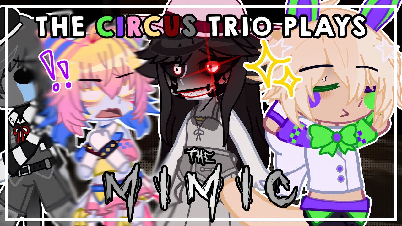 🌈🌼✮⋆˙// THE CIRCUS TRIO PLAYS THE MIMIC || PART 1 || Dandy’s world - Gacha Club