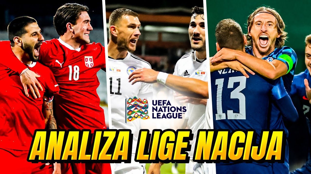 Bravo BiH! Bravo Hrvatska! Bravo Srbija! - ANALIZA LIGE NACIJA