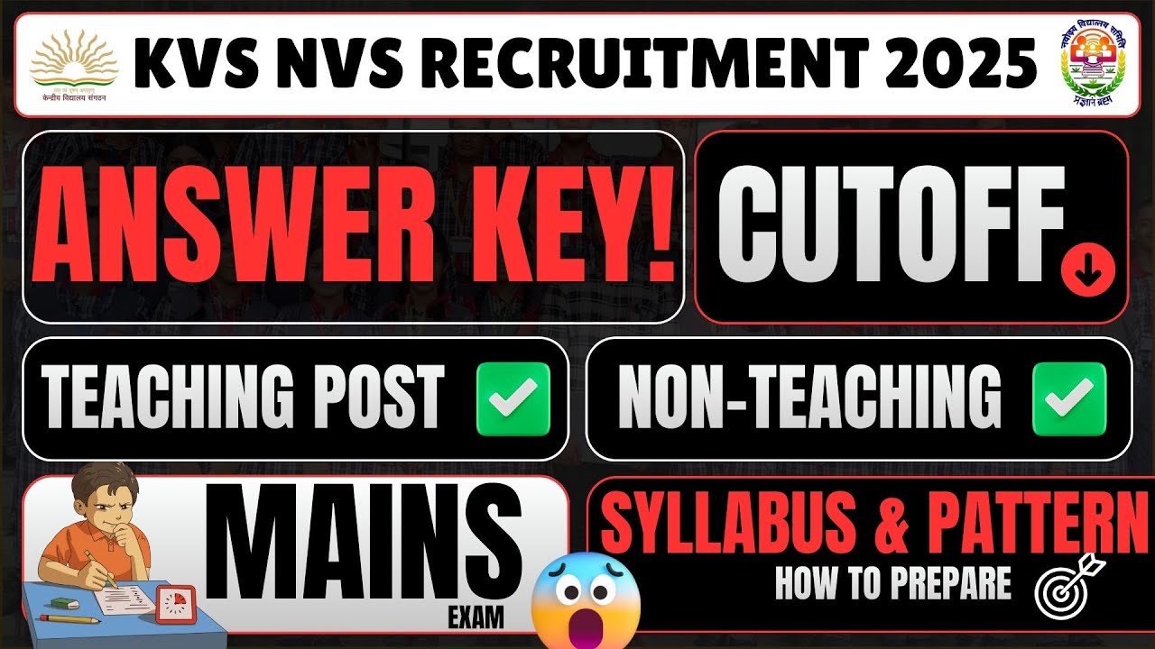 🔴KVS NVS 2025 | Answer Key | Cutoff |  Mains Exam |  Result Date | Teaching & Non-Teaching Posts