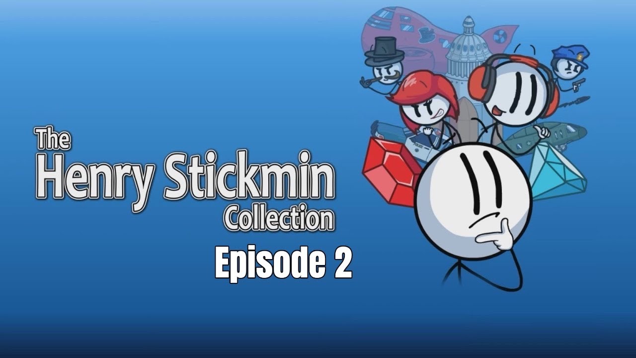 Henry Stickman Collection: Episode 2