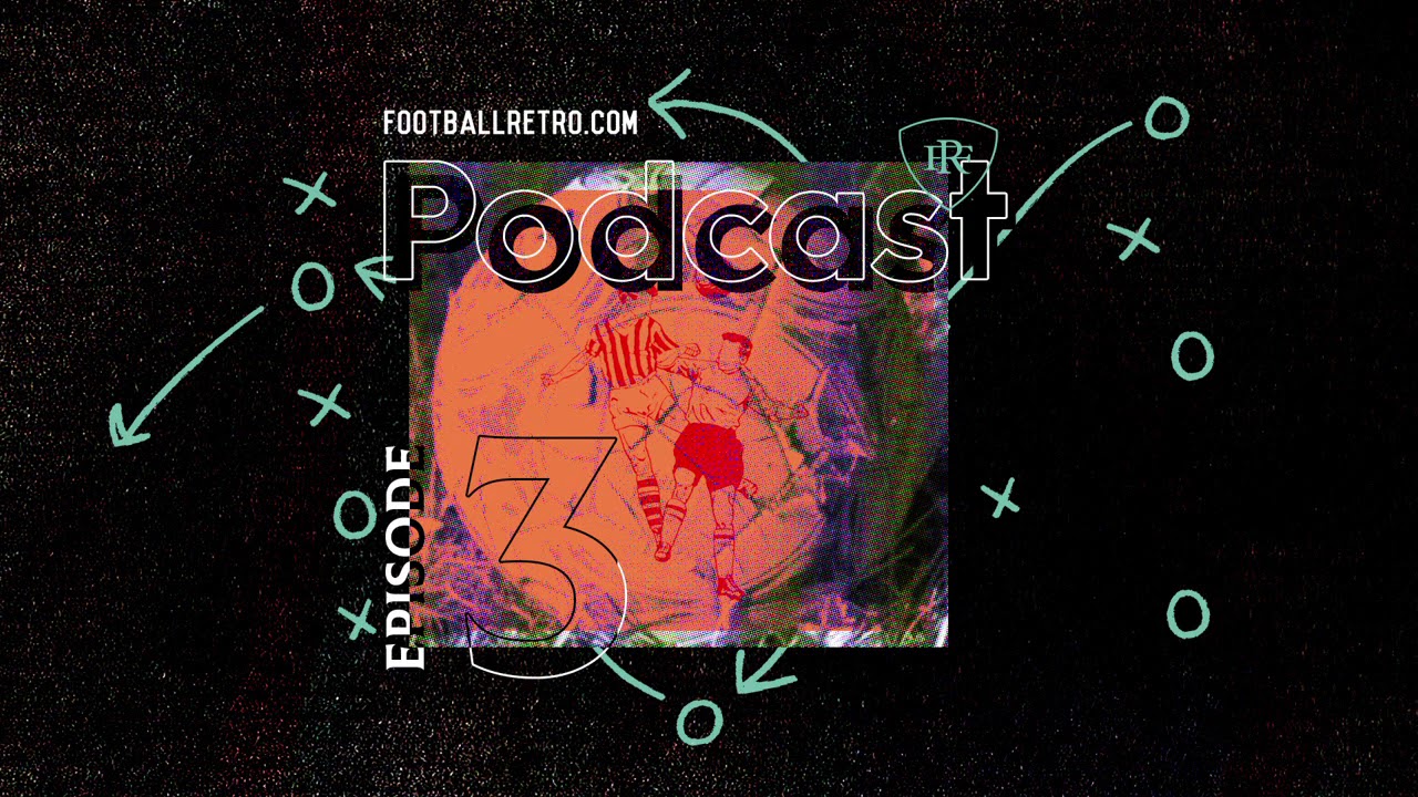 Football Retro Podcast | Ep 3 - 98 France World Cup