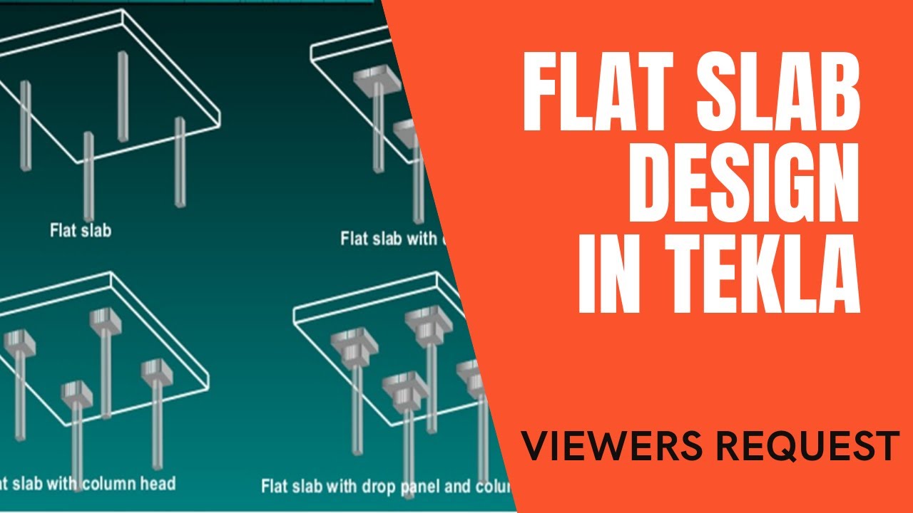 What is Flat Slab? Design Steps in Tekla