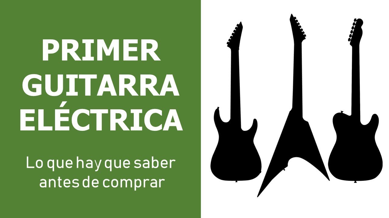 Consejos para comprar tu primer guitarra eléctrica: Lo que hay que saber antes de comprar.