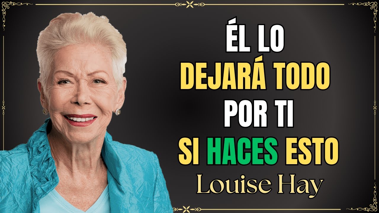 Un hombre lo arriesgará TODO por ti… si despiertas esto en él - Louise Hay