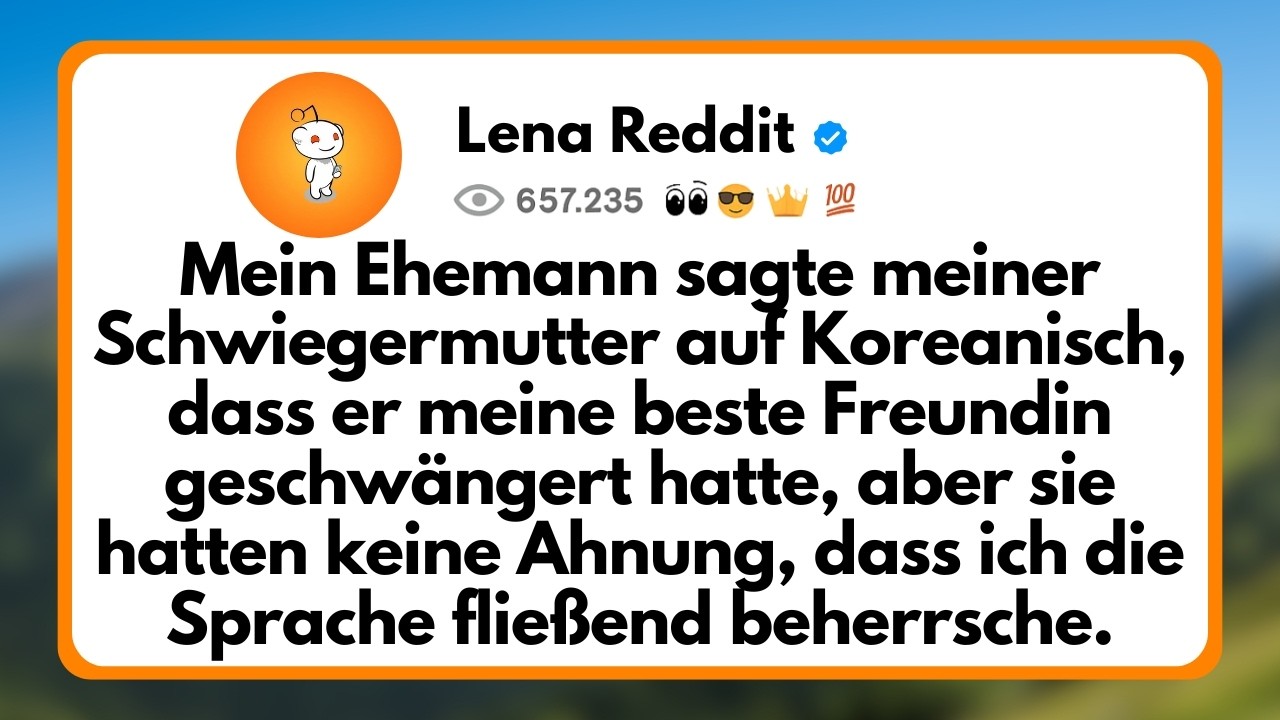 Mein Ehemann sagte Meiner Schwiegermutter auf Koreanisch, dass er meine beste Freundin...