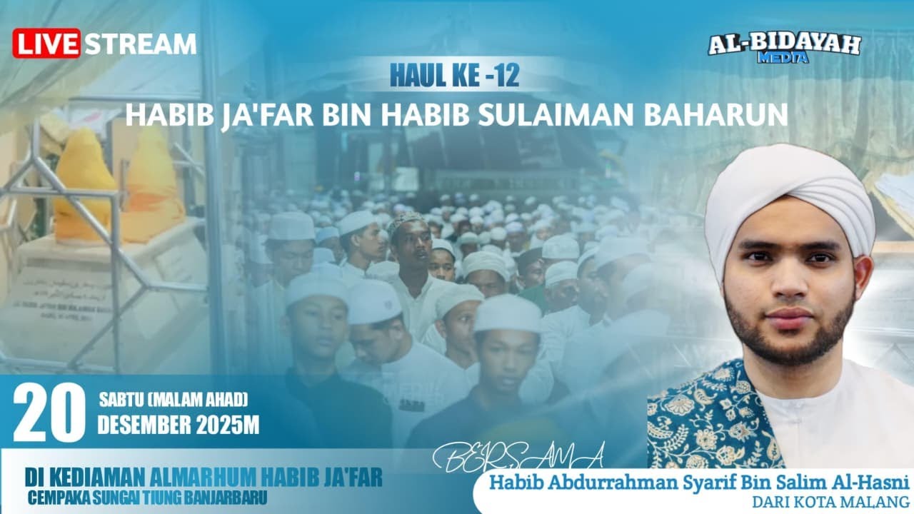 Peringatan Haul Ke - 12 HABIB JA'FAR BIN HABIB SULAIMAN BAHARUN
