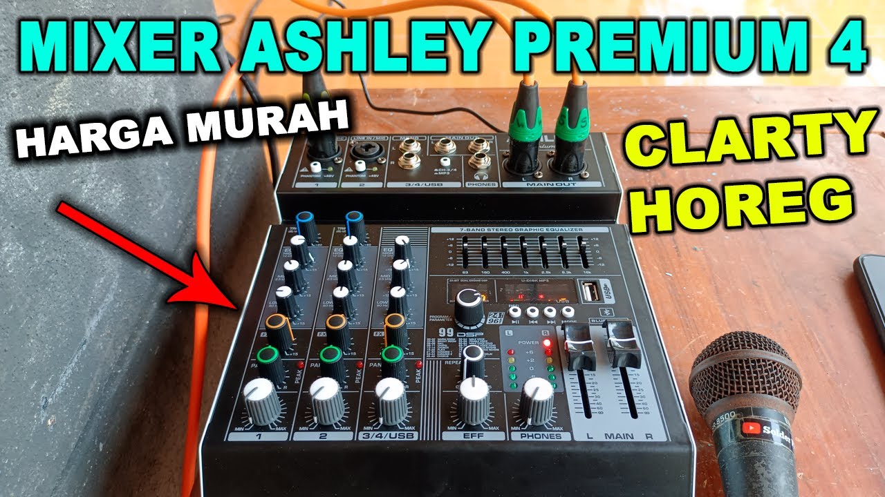 REVIEW MIXER ASHLEY PREMIUM 4 HARGA MURAH SUARA CLARTY NYES