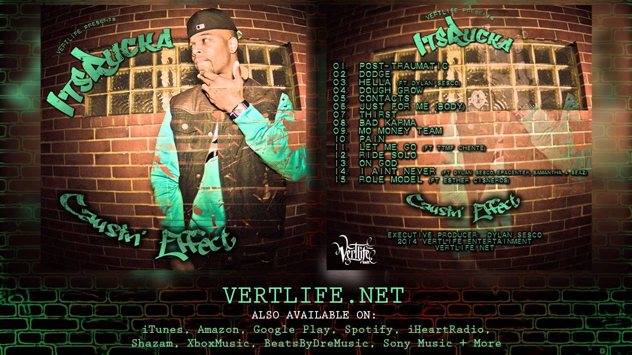 ItsRucka - Causin' Effect - 11 - Let Me Go feat TTMF Chente - Vertlife Ent - FULL ALBUM