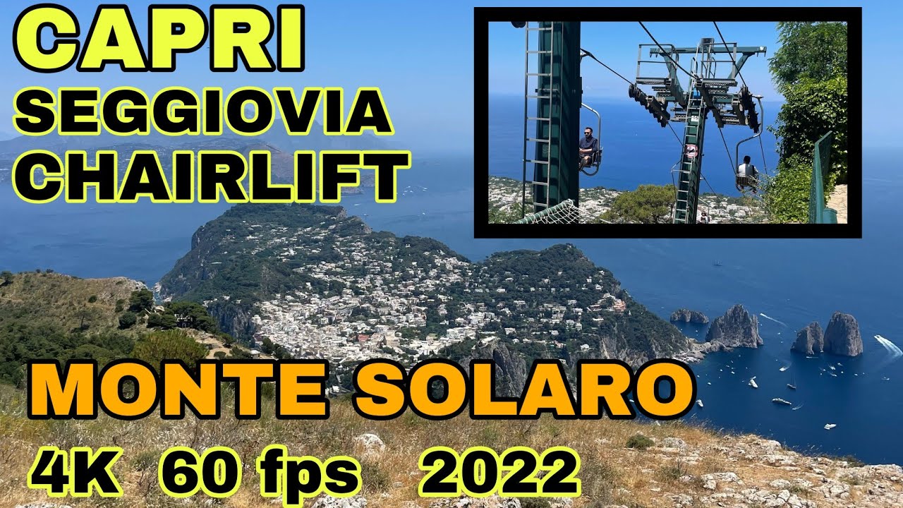 CAPRI | SEGGIOVIA del MONTE SOLARO | Solaro Mount CHAIRLIFT | 4K - 2022 | Italia, Italy