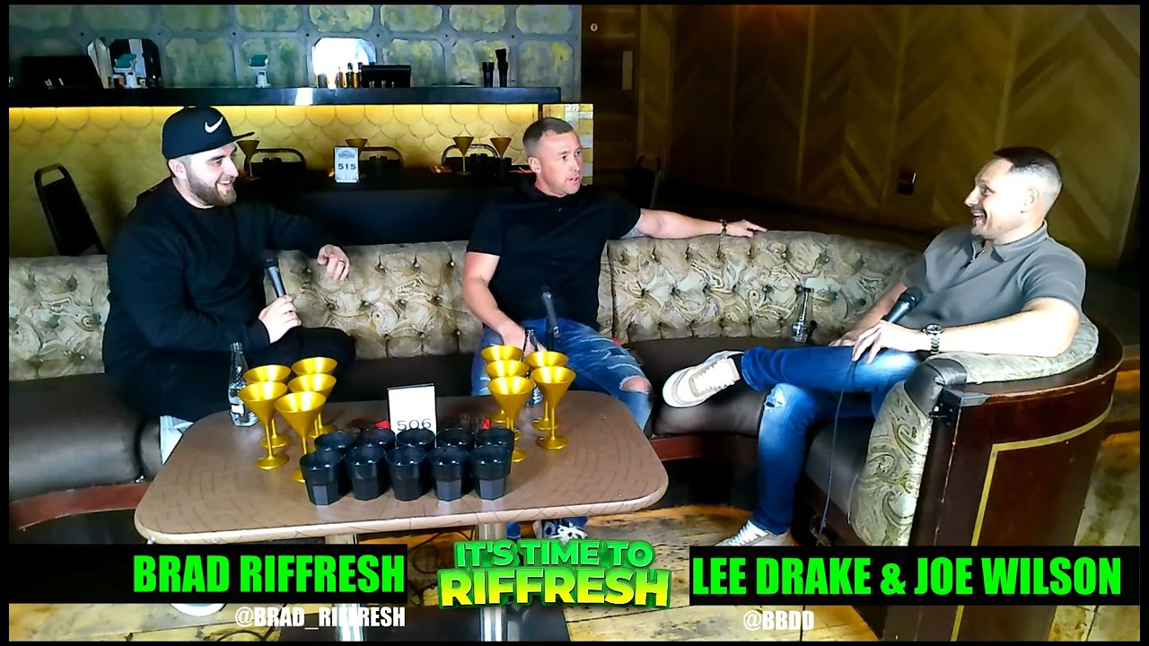 #96 LEE DRAKE & JOE WILSON | IT'S TIME TO RIFFRESH PODCAST #96 WITH BRAD RIFFRESH