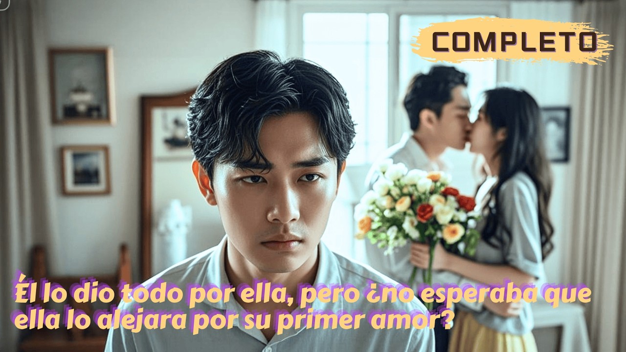 Él lo dio todo por ella, pero ¿no esperaba que ella lo alejara por su primer amor?#minidrama